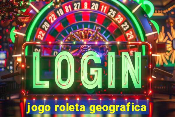 jogo roleta geografica